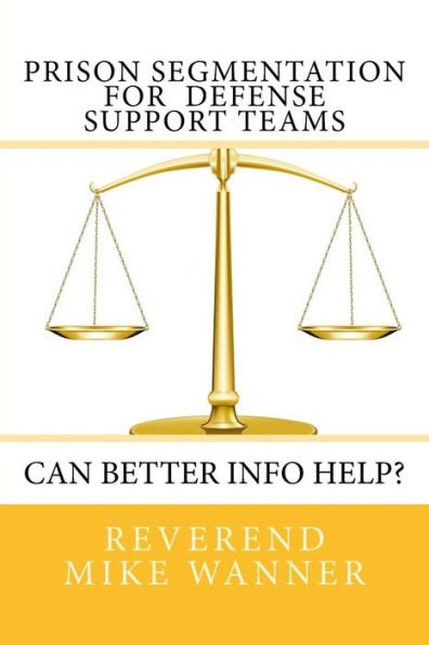 Prison Segmentation for Defense Support Teams: Can Better Info Help?