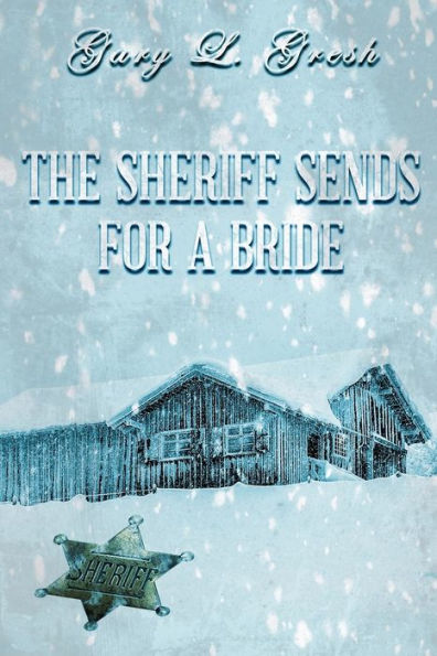 The Sheriff Sends For A Bride: Twin Forks Bride Series #5