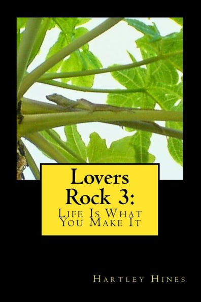 Lovers Rock 3: Life Is What You Make It