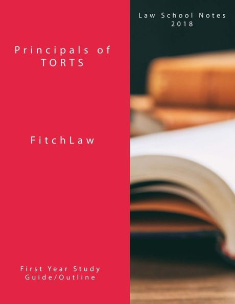 Principals of TORTS: Law School Notes 2018
