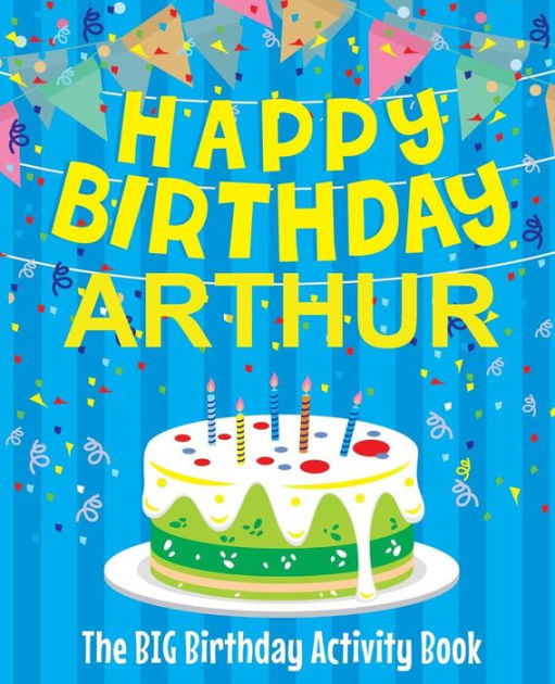 Happy Birthday Arthur - The Big Birthday Activity Book: (Personalized ...