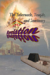 Title: The Tabernacle, Temple, and Sanctuary: Revelation, Author: Dennis Herman