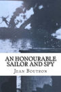An Honourable Sailor and Spy: Shelled by the British allies at Oran in 1940, a French naval officer joins them in the war
