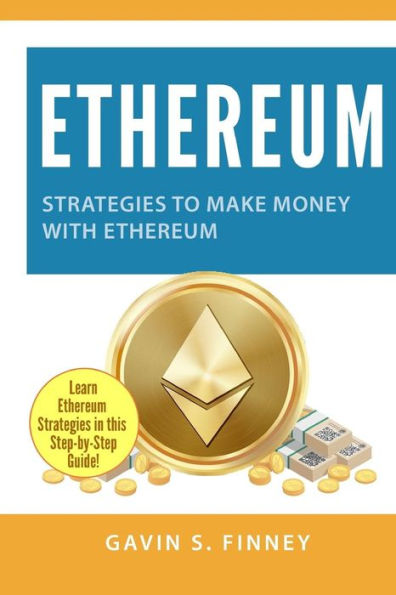 Ethereum: Strategies to Make Money with Ethereum