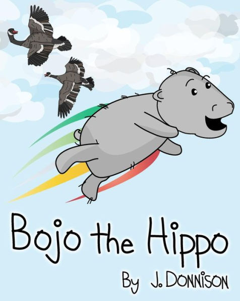 Bojo the Hippo: The Adventures of Bojo the Little Stuffed Hippo