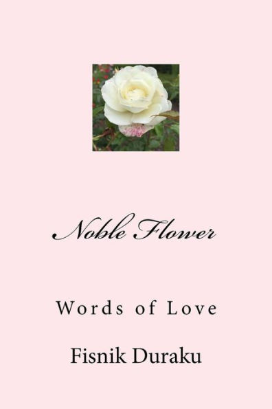 Noble Flower: Words of Love