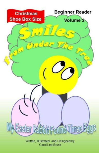 Smiles From Under The Tree Volume 2: My Easter Rabbit Found Three Eggs Christmas Shoe Box Size