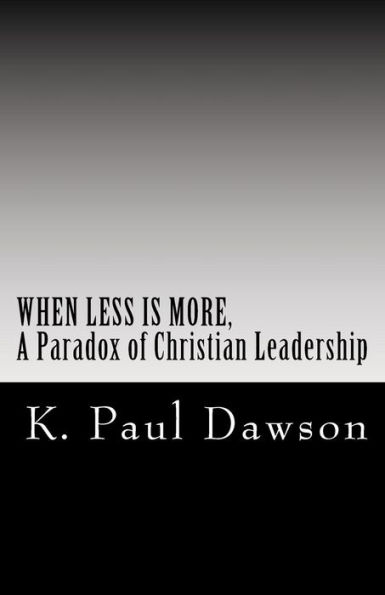 When Less Is More, A Paradox of Christian Leadership