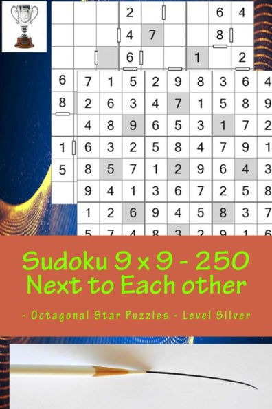 Sudoku 9 X 9 - 250 Next to Each Other - Octagonal Star Puzzles - Level Silver: Logic and Entertainment