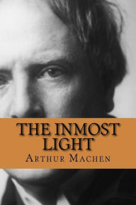 Title: The Inmost Light, Author: Arthur Machen