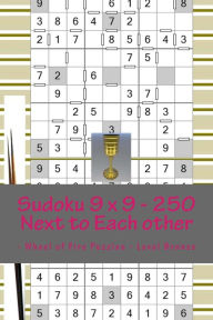 Title: Sudoku 9 x 9 - 250 Next to Each other - Wheel of Fire Puzzles - Level Bronze: The book of Sudoku for you at this hour, Author: Andrii Pitenko