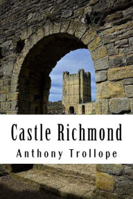 Title: Castle Richmond, Author: Anthony Trollope