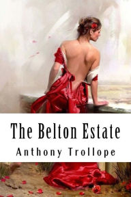 Title: The Belton Estate, Author: Anthony Trollope