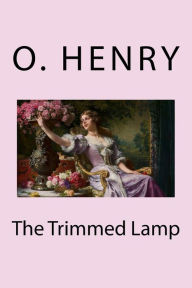 Title: The Trimmed Lamp, Author: O. Henry