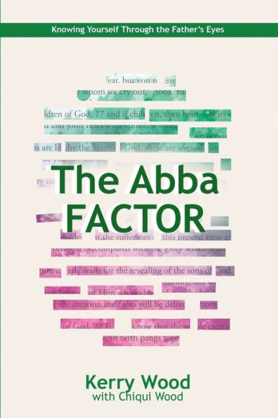 The Abba Factor: knowing Yourself Through the Eyes of Jesus