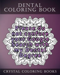 Title: Dental Coloring Book: 20 Relatable Dental Quote Stress Relief Mandala Coloring Pages, Author: Crystal Coloring Books