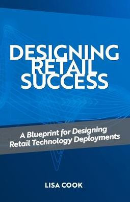 Designing Retail Success: A Blueprint for Designing Retail Technology Deployments
