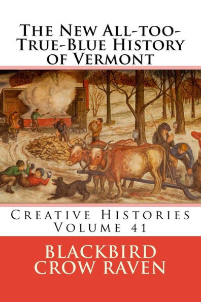 The New All-too-True-Blue History of Vermont