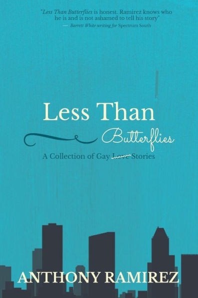 Less Than Butterflies: A Collection of Gay Love Stories