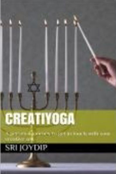 Creatiyoga: Be in touch with your creative soul to transform your life