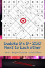 Sudoku 9 x 9 - 250 Next to Each other - Anti - Knight Puzzles - Level Silver: The book Sudoku - game, mood, rest and entertainment