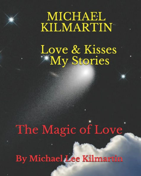 Love & Kisses My Story's: The Magic of Love