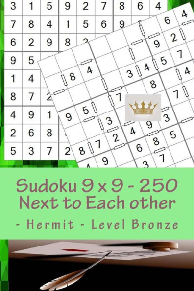 Sudoku 9 X 9 - 250 Next to Each Other - Hermit - Level Bronze: The Book Sudoku - Game, Logic, Mood, Rest and Entertainment