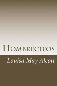 Title: Hombrecitos, Author: Louisa May Alcott