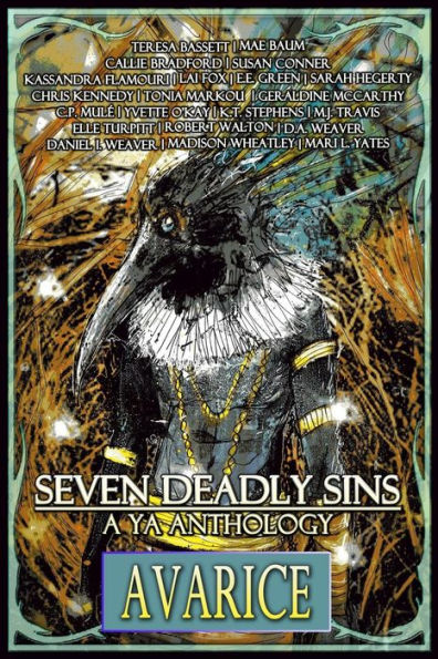 Seven Deadly Sins: A YA Anthology (Avarice) (Volume 6)