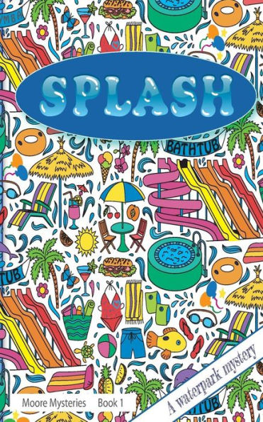 Splash!: Splash!: A Waterpark Mystery