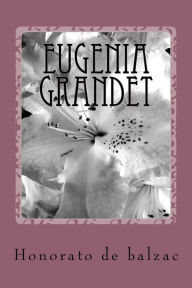 Title: Eugenia Grandet, Author: Honore de Balzac