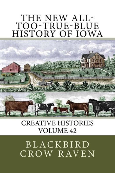 The New All-too-True-Blue History of Iowa