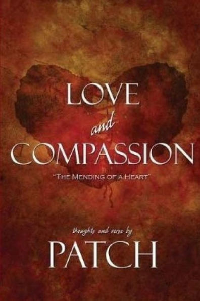 Love and Compassion: "The Mending of a Heart"