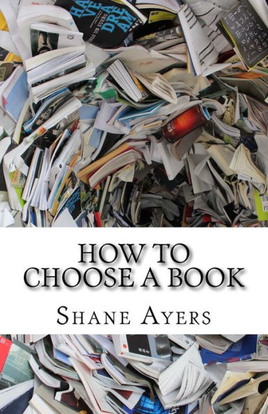 How To Choose A Book: A Resource For Readers