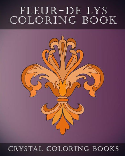 Fleur-De-Lys Coloring Book: 30 Simple Fleur-De Lys line drawing Coloring Pages