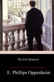 Title: The Evil Shepherd, Author: E Phillips Oppenheim