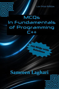 Title: MCQs in Fundamentals of Programming - C++: Low Price Edition - Black & White, Author: Samreen Laghari
