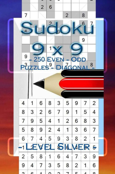 Sudoku 9 x 9 - 250 Even - Odd Puzzles - Diagonal - Level Silver: The book Sudoku for you - game, logic, mood, rest and entertainment