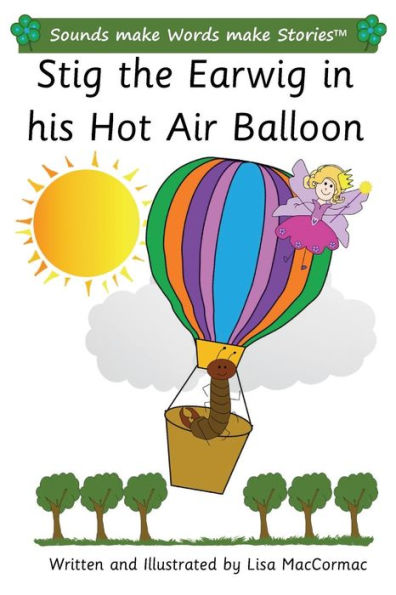 Stig the Earwig in his Hot Air Balloon: Sounds make Words make Stories, Plus Level, Series 3, Book 4