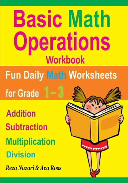 basic math operations workbook addition subtraction multiplication and division fun daily math worksheets for grade 1 3 by ava ross reza nazari paperback barnes noble