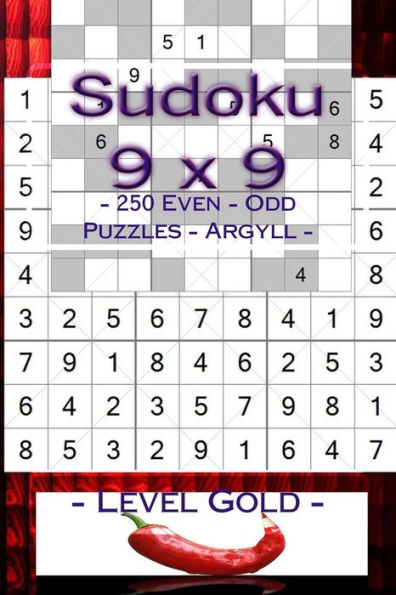 Sudoku 9 X 9 - 250 Even - Odd Puzzles - Argyll - Level Gold: Your Book Sudoku - Game, Logic, Mood, Rest and Entertainment