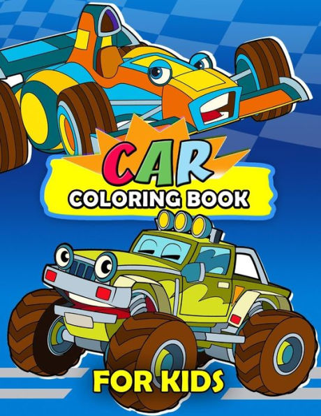 Car Coloring Book for kids: Cute Coloring Book Easy, Fun, Beautiful Coloring Pages