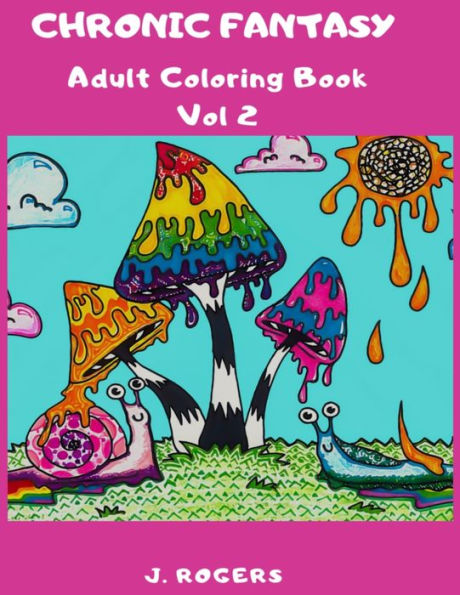 Chronic Fantasy: Adult Coloring Book