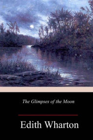 Title: The Glimpses of the Moon, Author: Edith Wharton