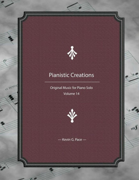 Pianistic Creations: Piano Solos Book 14: Piano Solos