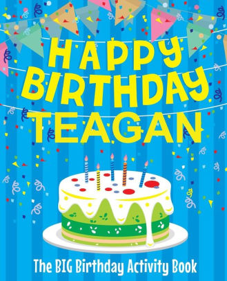 Happy Birthday Teagan The Big Birthday Activity Book