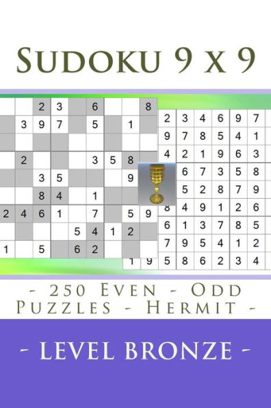 Sudoku 9 X 9 - 250 Even - Odd Puzzles - Hermit - Level Bronze: Connoisseurs of Sudoku