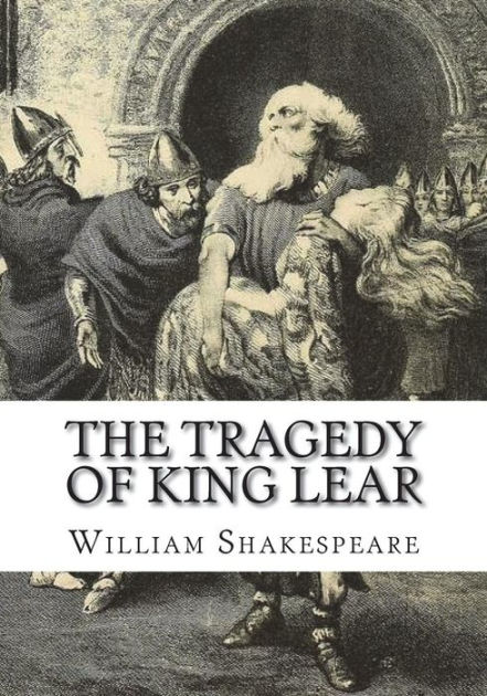 The Tragedy of King Lear (Illustrated) by William Shakespeare | NOOK ...