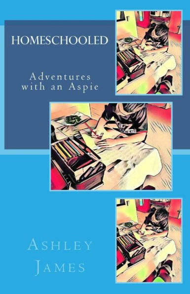 Homeschooled: Adventures with an Aspie