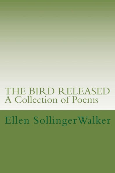 The Bird Released: A Collection of Poems